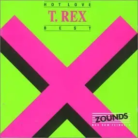 Marc Bolan & T. Rex - Hot Love - Best