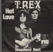 T. Rex - Hot Love / Woodland Rock