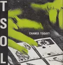 LP - T.S.O.L. - Change Today?