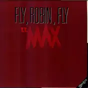 T.T. Max - Fly, Robin, Fly