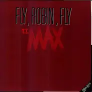 T.T. Max - Fly, Robin, Fly