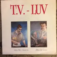 T.V. - Luv - Kein Weg Zurück / Was Ist Liebe