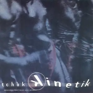Tchok - Kinetik