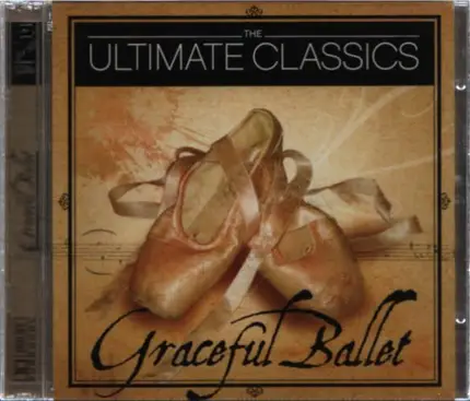 Tchaikovsky / Gounod / J. Strauss / Ravel / Verdi a.o. - The Ultimate Classics (Graceful Ballet)