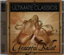 Double CD - Tchaikovsky / Gounod / J. Strauss / Ravel / Verdi a.o. - The Ultimate Classics (Graceful Ballet) - Still Sealed