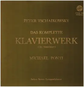 Pyotr Ilyich Tchaikovsky - Das komplette Klavierwerk für Soloklavier
