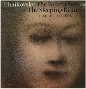 Pyotr Ilyich Tchaikovsky - The Nutcracker, The Sleeping Beauty (Ballet Suites)