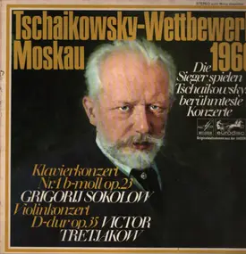 Pyotr Ilyich Tchaikovsky - Tschaikowsky Wettbewerb Moskau 1966 / Klavierkonzert Nr.1 b-moll op.23 / Violinkonzert D-dur op.35