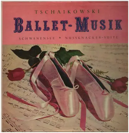 Tchaikovsky - Balletmusik: Schwanensee / Nussknacker-Suite
