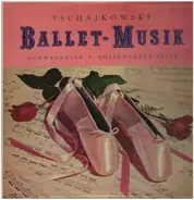 Tchaikovsky - Balletmusik: Schwanensee / Nussknacker-Suite