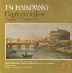 Tschaikowski - Capriccio Italien / Slawischer Marsch / Romeo und Julia