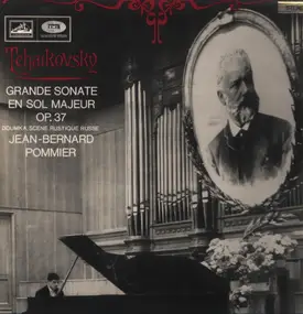 Pyotr Ilyich Tchaikovsky - Grande Sonate En Sol Majeur, Op. 37; Doumka, Scène Rustique Russe