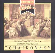 Tchaikovsky - Piano Concerto No. 1 / Romeo and Juliet