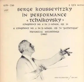 Pyotr Ilyich Tchaikovsky - Serge Koussevitsky In Performance