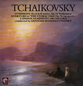 Tschaikowski - Symphony No. 6 In B Minor, Op.74  "Pathetique" • Overture To "The Storm" (1864) Op.76 (Op. Posth)