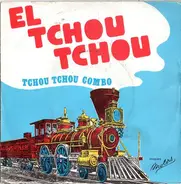 Tchou Tchou Combo - El Tchou Tchou