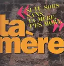 12inch Vinyl Single - Ta Mère - Si Tu Sors Sans Ta Mère, T'es Mort