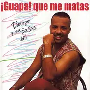 Tamayo Y Su Salsa Am - ¡Guapa! Que Me Matas