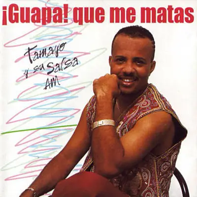 Tamayo Y Su Salsa Am - ¡Guapa! Que Me Matas