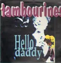 12inch Vinyl Single - Tambourines - Hello Daddy
