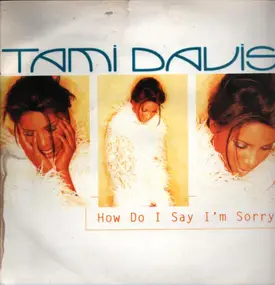 Tami Davis - How Do I Say I'm Sorry