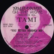 12inch Vinyl Single - Tami Sherwood - You Never Needed Me