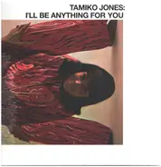 Tamiko Jones - I'll Be Anything For You