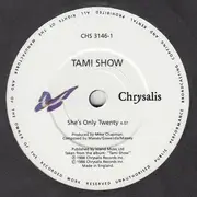 7'' - Tami Show - She's Only Twenty