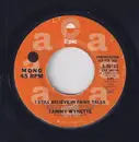 7inch Vinyl Single - Tammy Wynette - I Still Believe In Fairy Tales
