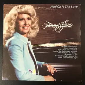 Tammy Wynette - Hold On To The Love