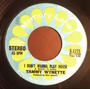 7inch Vinyl Single - Tammy Wynette - I Don't Wanna Play House / Take Me To Your World