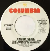 Tammy Cline - I Don't Know How To Tell Him (He Don't Love Me Anymore)