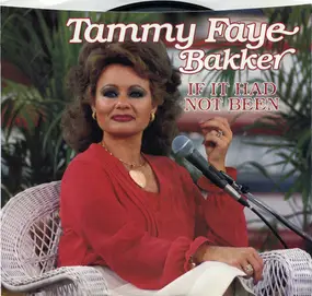 Tammy Faye Bakker - If It Had Not Been / Gone