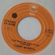 Tammy Wynette - (You Make Me Want To Be) A Mother