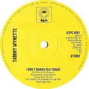 7'' - Tammy Wynette - I Don't Wanna Play House / No Charge