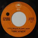 7'' - Tammy Wynette - I Still Believe In Fairy Tales