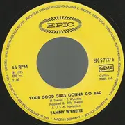 7'' - Tammy Wynette - Stand By Your Man / Your Good Girl's Gonna Go Bad