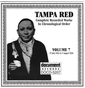 Tampa Red - Complete Recorded Works In Chronological Order, Volume 7 (27 July 1935 To 5 August 1936)