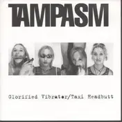 Tampasm - Glorified Vibrator / Taxi Headbutt
