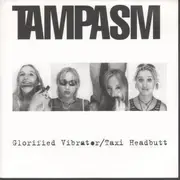 7inch Vinyl Single - Tampasm - Glorified Vibrator / Taxi Headbutt