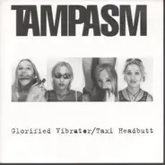 Tampasm - Glorified Vibrator / Taxi Headbutt