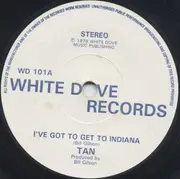 7inch Vinyl Single - Tan - I've Got To Get To Indiana
