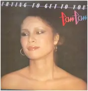 Tan Tan - Trying To Get To You