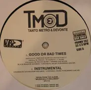Tanto Metro & Devonte - Good Or Bad Times