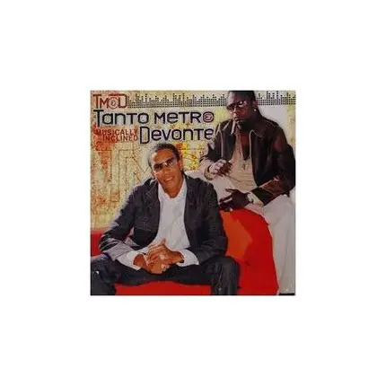 Tanto & Devonte Metro - MUSICALLY INCLINED