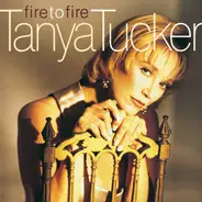 Tanya Tucker - Fire to Fire