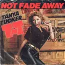 7inch Vinyl Single - Tanya Tucker - Not Fade Away / Texas (When I Die)