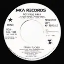 7inch Vinyl Single - Tanya Tucker - Not Fade Away