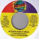 7inch Vinyl Single - Tanya Stephens - Bleach Pon It