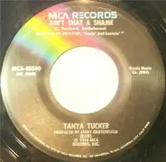 Tanya Tucker - Ain't That A Shame / You've Got Me To Hold On To